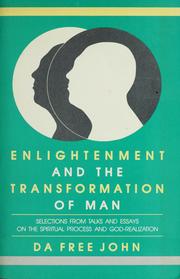 Cover of: Enlightenment and the transformation of man by Adi Da Samraj