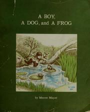 Cover of: A boy, a dog and a frog by Mercer Mayer