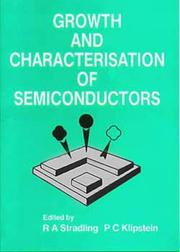 Cover of: Growth and Characterization of Semiconductors: Papers Contributing to a Short Course Organized by the Departments of Materials and Physics With the