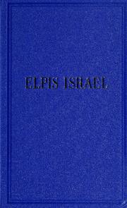 Cover of: Elpis Israel: an exposition of the kingdom of God, with reference to the time of the end and the age to come