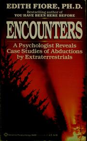 Cover of: Encounters: a psychologist reveals case studies of abductions by extraterrestrials