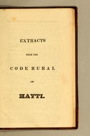 Cover of: Extracts from the Code rural of Hayti.
