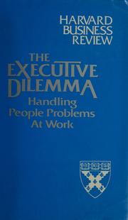 The Executive dilemma : handling people problems at work