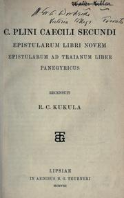 Cover of: Epistularum libri novem: Epistularum ad Traianum liber; Panegyricus.  Recensuit R.C. Kukula