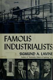 Cover of: Famous industrialists by Sigmund A. Lavine