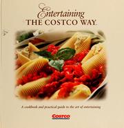 Cover of: Entertaining the Costco way: a cookbook and practical guide to the art of entertaining