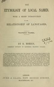 Cover of: The etymology of local names: with a short introduction to the relationship of languages