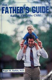 Cover of: The father's guide by Roger M. Barkin