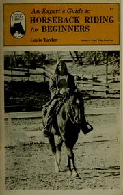 Cover of: An expert's guide to horseback riding for beginners by Louis Taylor
