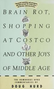 Brain rot, shopping at Costco and other joys of middle age by Doug Hurd