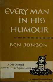 Every man in his humour by Ben Jonson