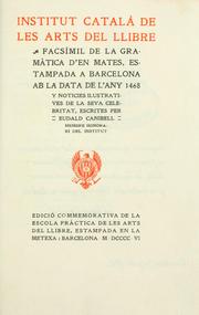 Cover of: Facsímil de la gramática d'En Mates, estampada a Barcelona ab la data de l'any 1468, y noticies ilustratives de la seva celebritat, escrites per Eudald Canibell. by Bartolomé Mates