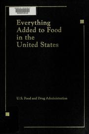 Cover of: Everything added to food in the United States by Center for Food Safety and Applied Nutrition (U.S.). Division of Toxicological Review and Evaluation