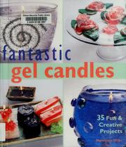 Cover of: Fantastic gel candles: 35 fun & creative projects