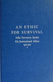 Cover of: An ethic for survival; Adlai Stevenson speaks on international affairs, 1936-1965. by Stevenson, Adlai E.