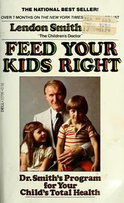 Cover of: Feed your kids right by Lendon H. Smith