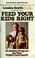 Cover of: Feed your kids right