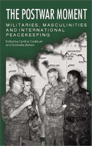 The postwar moment : militaries, masculinities and international peacekeeping, Bosnia and the Netherlands