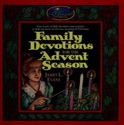 Cover of: Family devotions for the Advent season: four weeks of daily devotions and activities to help you focus on the true meaning of Christmas