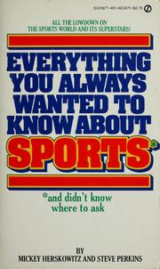 Cover of: Everything you always wanted to know about sports, and didn't know where to ask by Mickey Herskowitz
