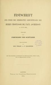 Cover of: Festschrift zur Feier des siebzigsten Geburtstages des Herrn Professor Dr. Paul Ascherson (4. Juni 1904) by verfasst von Freunden und Schülern ; herausgeben von Ign. Urban und P. Graebner.