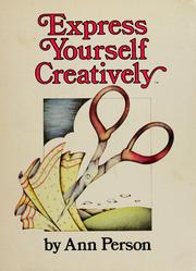 Cover of: Express yourself creatively by Ann Person
