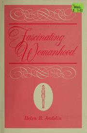 Cover of: Fascinating womanhood by Helen B. Andelin