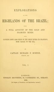 Cover of: Explorations of the highlands of the Brazil: with a full account of the gold and diamond mines.  Also, canoeing down 1500 miles of the great river S©Þao Francisco, from Sabar©Øa to the sea.