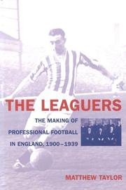 The leaguers : the making of professional football in England, 1900-1939