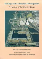 Ecology and landscape development : a history of the Mersey Basin : proceedings of a conference held at Merseyside Maritime Museum, Liverpool, 5-6 July 1996