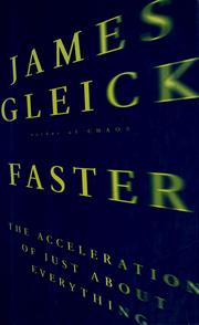 Cover of: Faster: the acceleration of just about everything