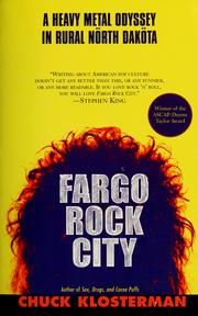 Cover of: Fargo rock city: a heavy metal odyssey in rural Nörth Daköta