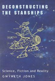 Cover of: Deconstructing the Starships by Gwyneth Jones