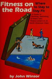 Cover of: Fitness on the road: where to stay to stay fit : a guide to running, swimming & hotels with fitness centers in 33 North American cities