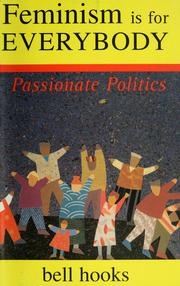 Cover of: Feminism is for everybody: passionate politics
