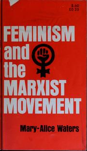 Cover of: Feminism and the Marxist movement by Mary-Alice Waters