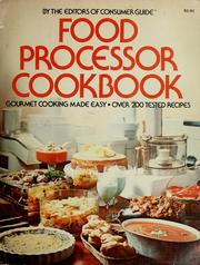 Cover of: Food processor cookbook by by the editors of Consumer guide
