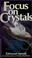 Cover of: Focus on crystals