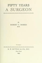 Cover of: Fifty years a surgeon by Robert T. Morris
