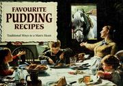 Cover of: Favourite pudding recipes: traditional ways to a man's heart