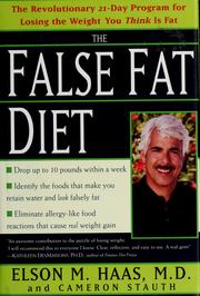 Cover of: The false fat diet: the revolutionary 21-day program for losing the weight you think is fat