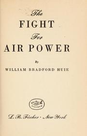 The fight for air power by William Bradford Huie