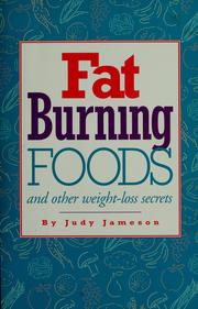 Cover of: Fat burning foods and other weight-loss secrets by Judy Jameson