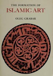Cover of: The formation of Islamic art. by Oleg Grabar