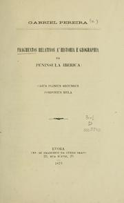 Cover of: Fragmentos relativos à historia e geographia da Peninsula Iberica: Caius Plinius Secundus: Pomponius Mela by Gabriel Pereira
