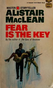 Cover of: Fear is the key by Alistair MacLean