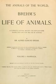 Cover of: Brehm's Life of animals: a complete natural history for popular home instruction and for the use of schools.