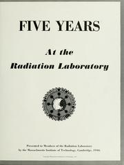 Five years at the Radiation Laboratory. by Massachusetts Institute of Technology. Radiation Laboratory.
