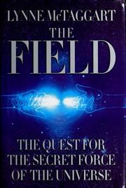 Cover of: The field: the quest for the secret force of the universe