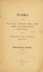 Cover of: Flora of the Blue Hills, Middlesex Fells, Stony Brook and Beaver Brook reservations, of the Metropolitan Park Commission, Massachusetts.